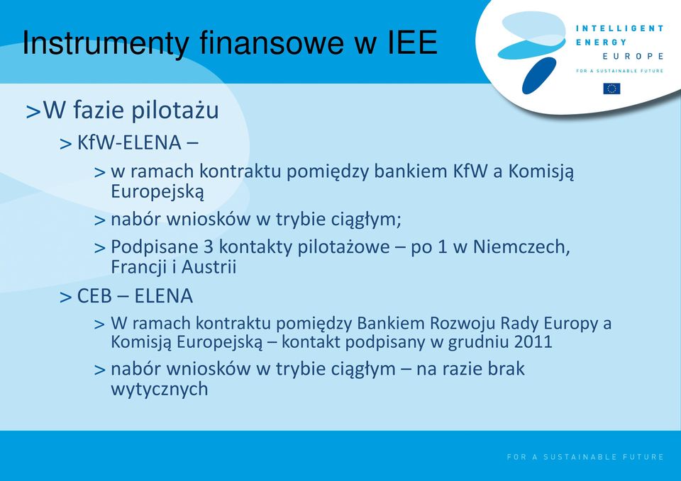 Niemczech, Francji i Austrii > CEB ELENA > W ramach kontraktu pomiędzy Bankiem Rozwoju Rady Europy a