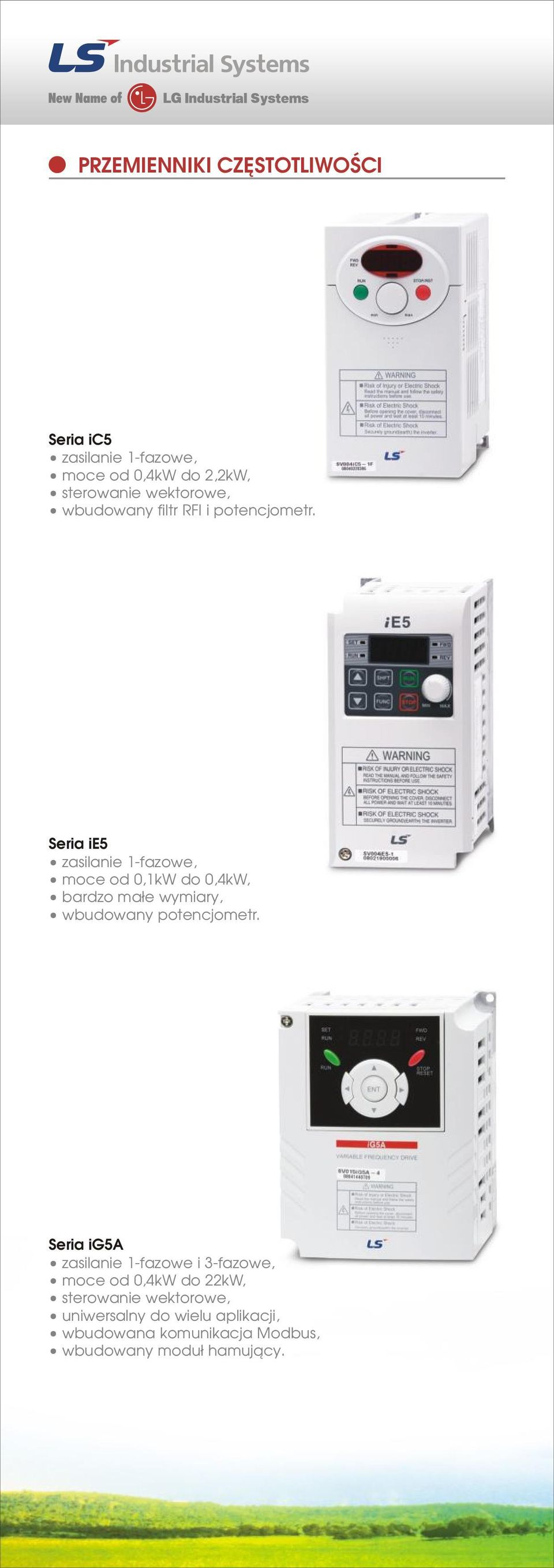 Seria ie5 zasilanie 1-fazowe, moce od 0,1kW do 0,4kW, bardzo ma³e wymiary, wbudowany potencjometr.