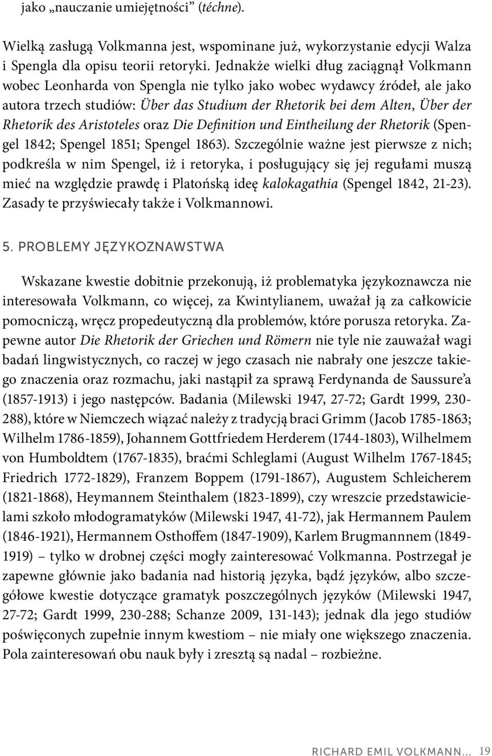 des Aristoteles oraz Die Definition und Eintheilung der Rhetorik (Spengel 1842; Spengel 1851; Spengel 1863).