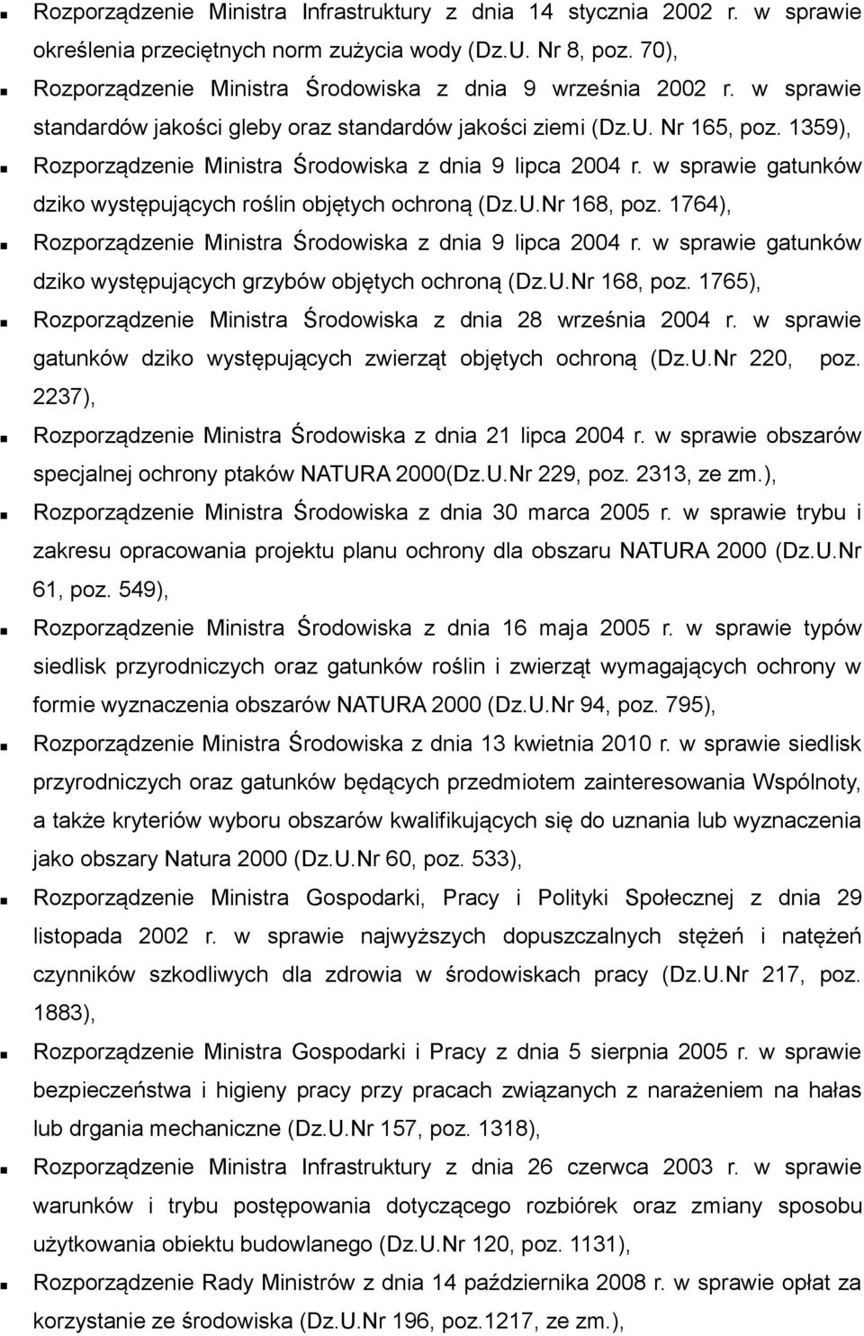 1359), Rozporządzenie Ministra Środowiska z dnia 9 lipca 2004 r. w sprawie gatunków dziko występujących roślin objętych ochroną (Dz.U.Nr 168, poz.