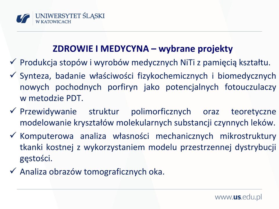 metodzie PDT. Przewidywanie struktur polimorficznych oraz teoretyczne modelowanie kryształów molekularnych substancji czynnych leków.