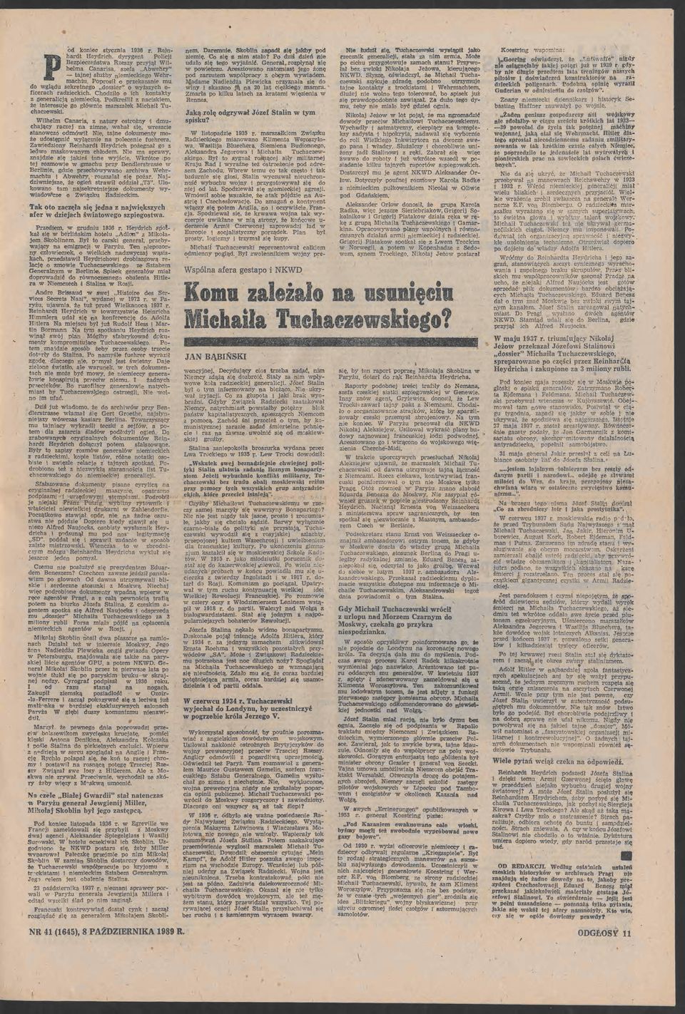 o prekaane mu do glądu sekretnego dosser" o yżsych ofcerach radeckch Chodło o ch kontakty generalcją nemecką Podkreślł cskem że nteresuje go głóne marsałek Mchał Tuchacesk p poetru Arestoano tomast