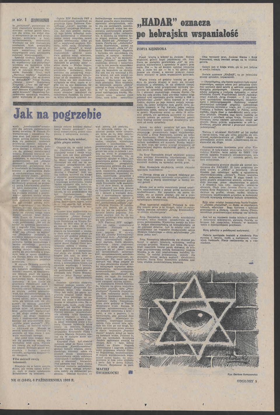 do neba" reżyser Maceja Dejcera Poostałe flmy cyl Marcoe mgdaly" Radosłaa Poarskego Bal dorcu Koluskacft" Flpa Bajo Ostatn prom" Waldemara Krystka Chce m sę lłjyć" Jacka Skalskego Stan strachu"