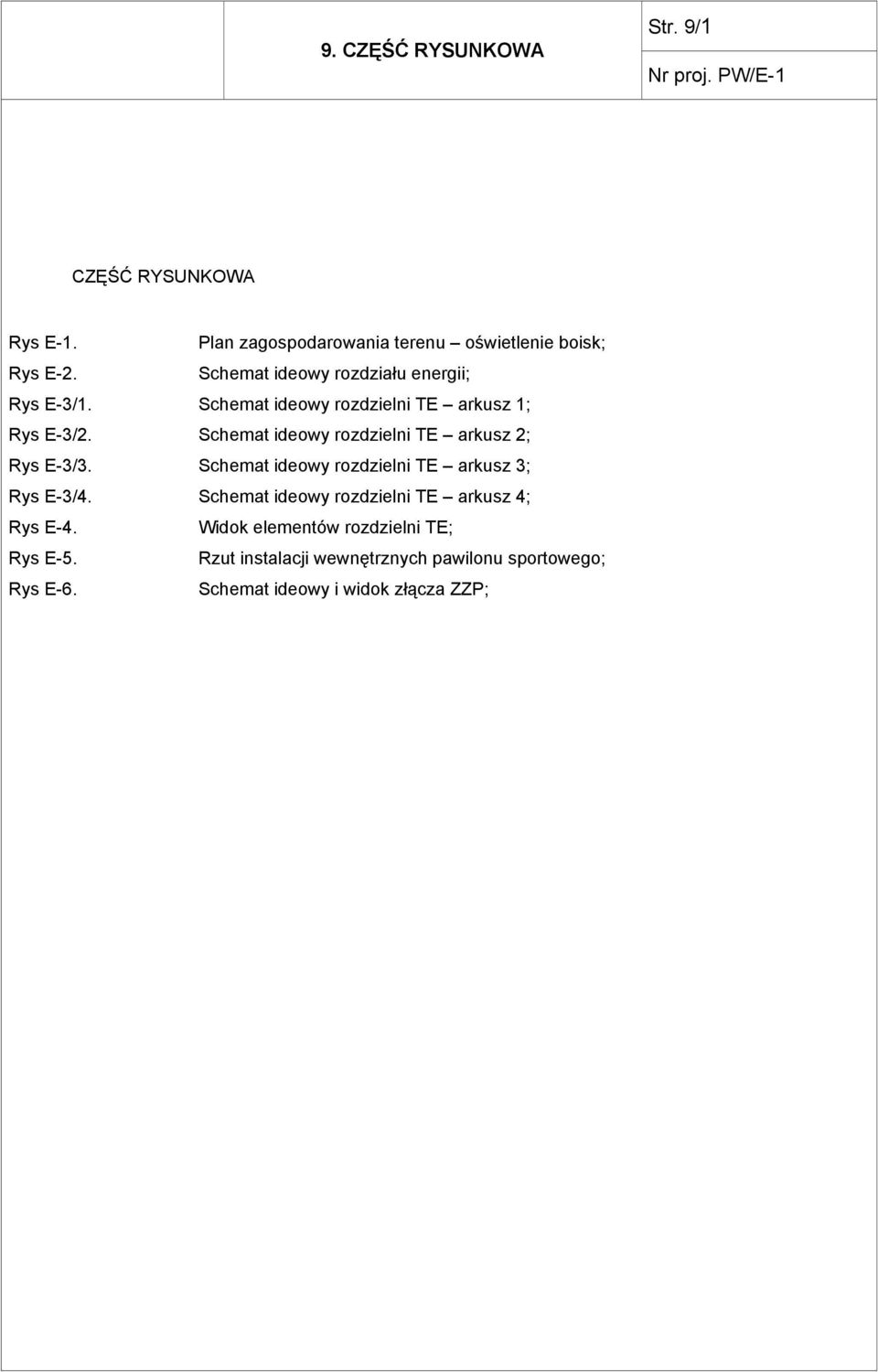Schemat ideowy rozdzielni TE arkusz 2; Rys E-3/3. Schemat ideowy rozdzielni TE arkusz 3; Rys E-3/4.