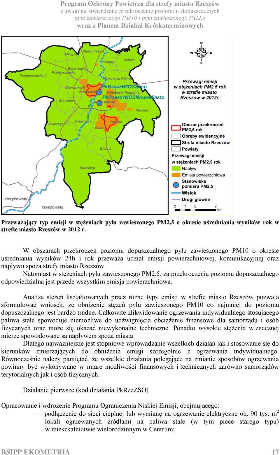Rzeszów. Natomiast w stężeniach pyłu zawieszonego PM2,5, za przekroczenia poziomu dopuszczalnego odpowiedzialna jest przede wszystkim emisja powierzchniowa.