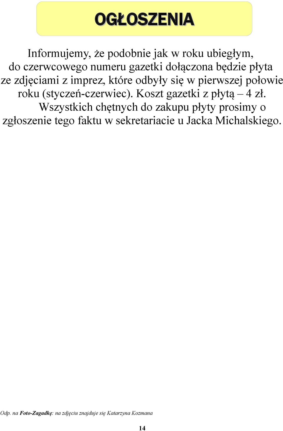 Koszt gazetki z płytą 4 zł.