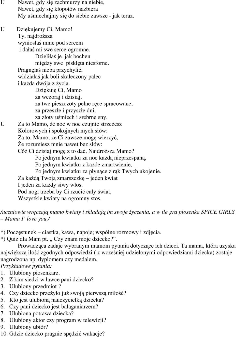 Pragnęłaś nieba przychylić, widziałaś jak boli skaleczony palec i każda dwója z życia.