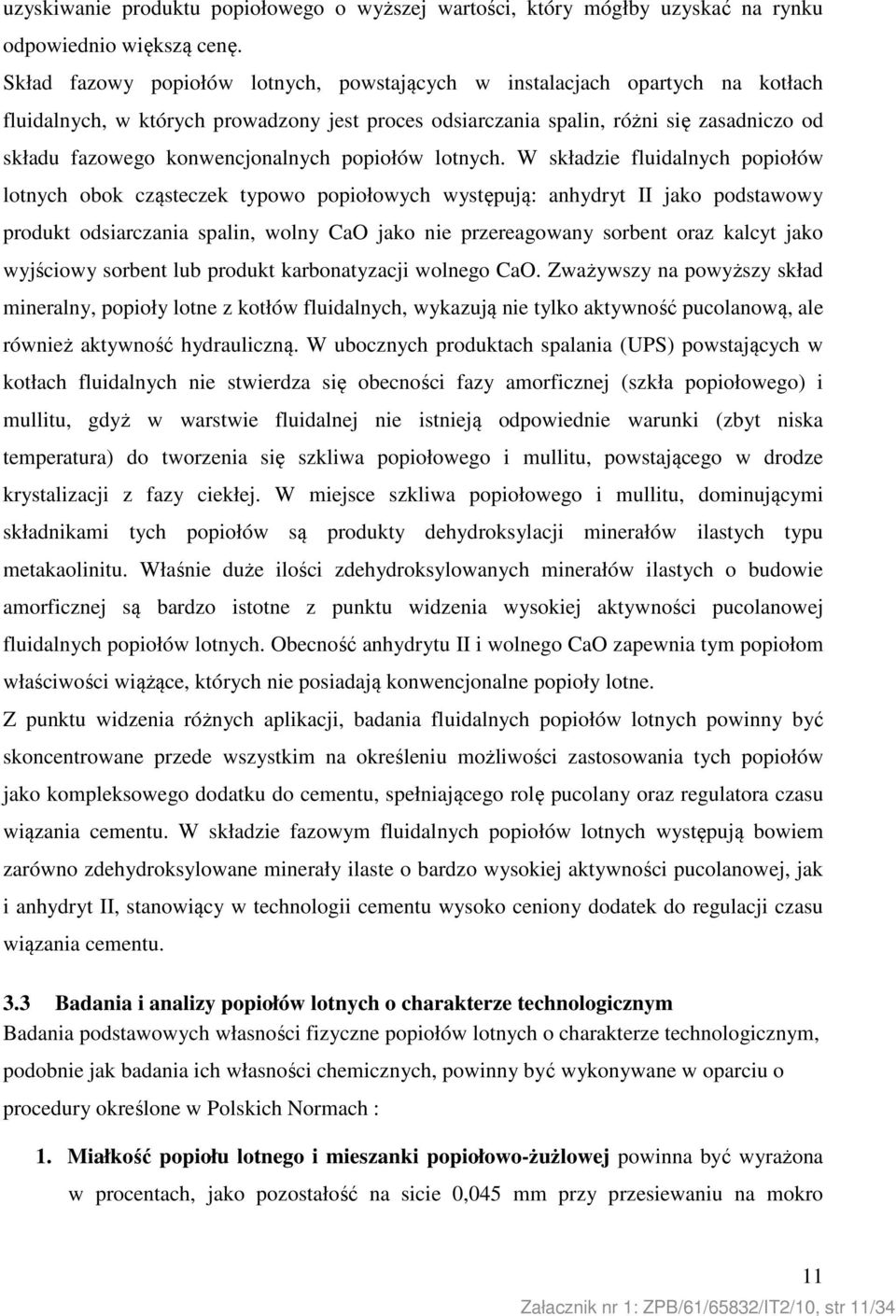 konwencjonalnych popiołów lotnych.