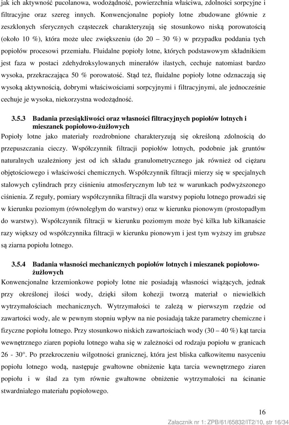 poddania tych popiołów procesowi przemiału.