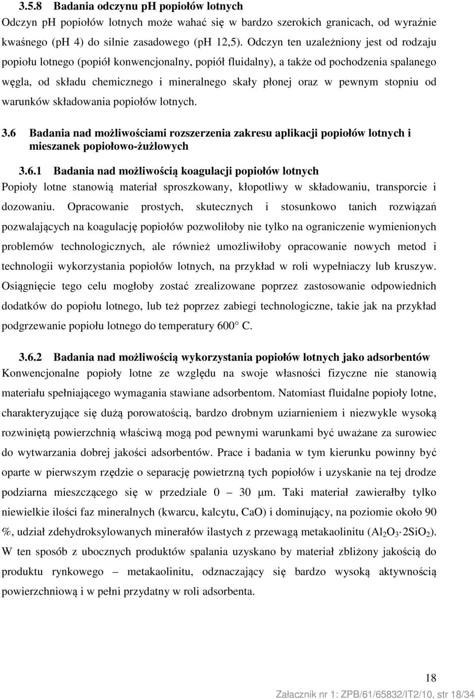 pewnym stopniu od warunków składowania popiołów lotnych. 3.6 