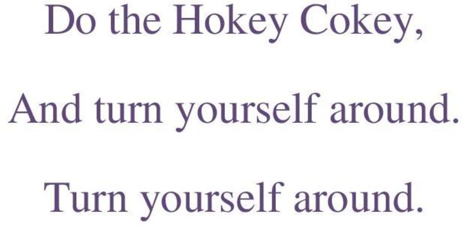 yourself around.
