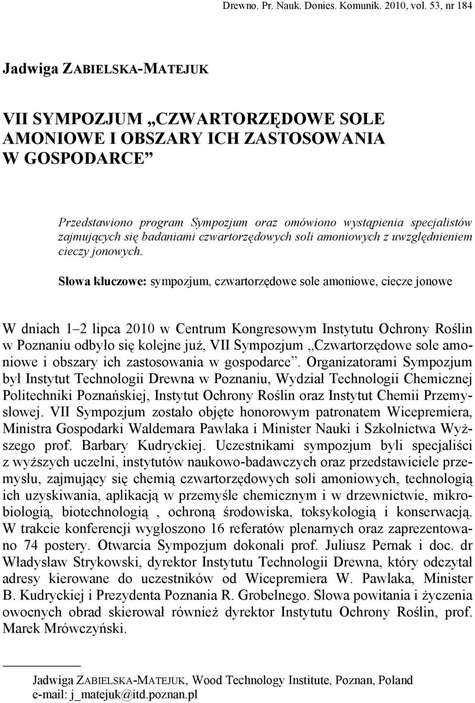 zajmujących się badaniami czwartorzędowych soli amoniowych z uwzględnieniem cieczy jonowych.