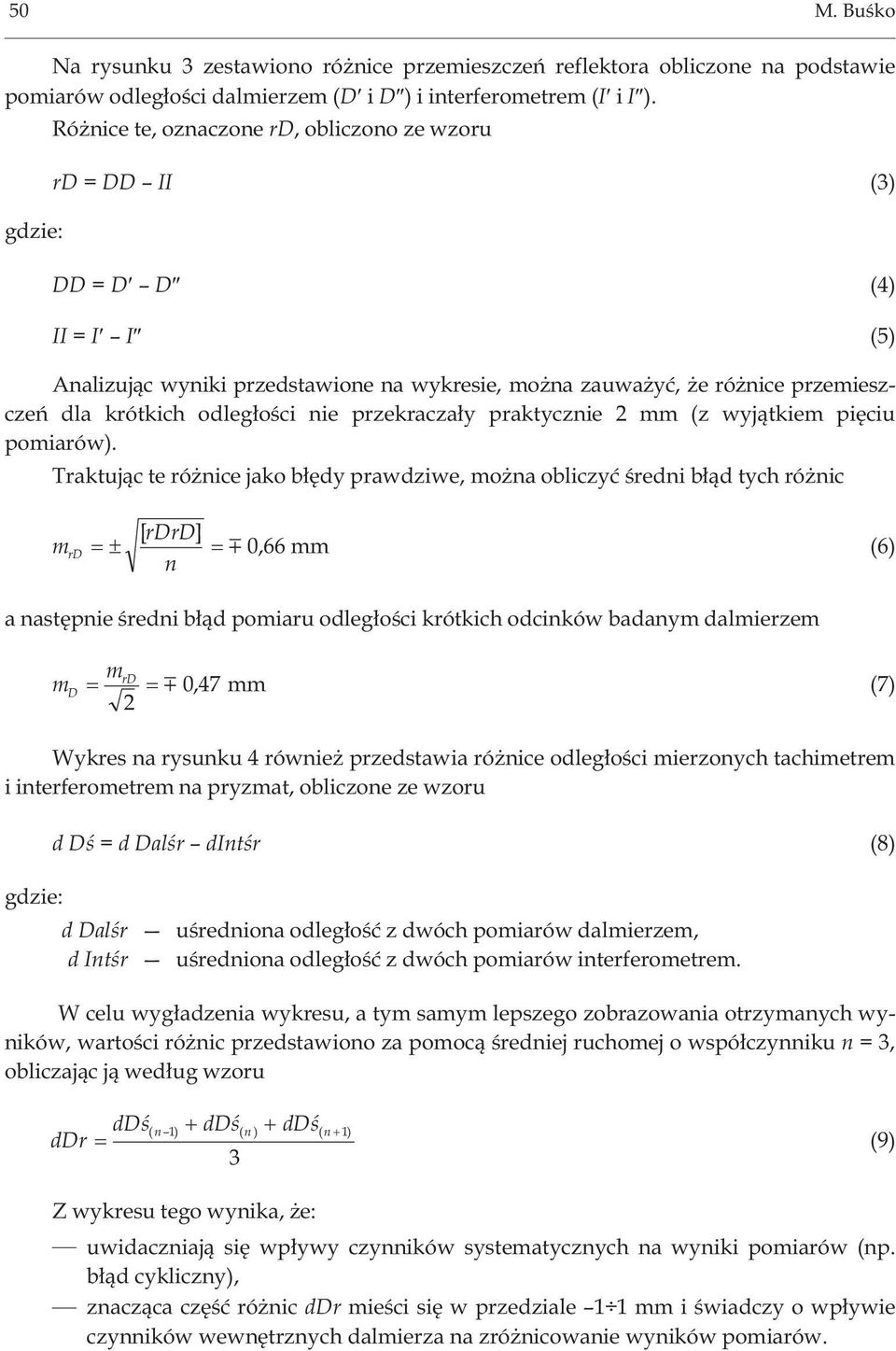 odleg³oœci nie przekracza³y praktycznie 2 mm (z wyj¹tkiem piêciu pomiarów).
