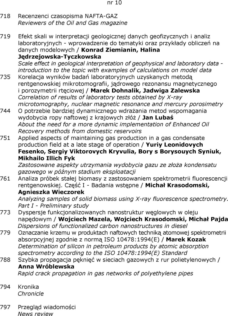 model data 735 Korelacja wyników badań laboratoryjnych uzyskanych metodą rentgenowskiej mikrotomografii, jądrowego rezonansu magnetycznego i porozymetrii rtęciowej / Marek Dohnalik, Jadwiga Zalewska