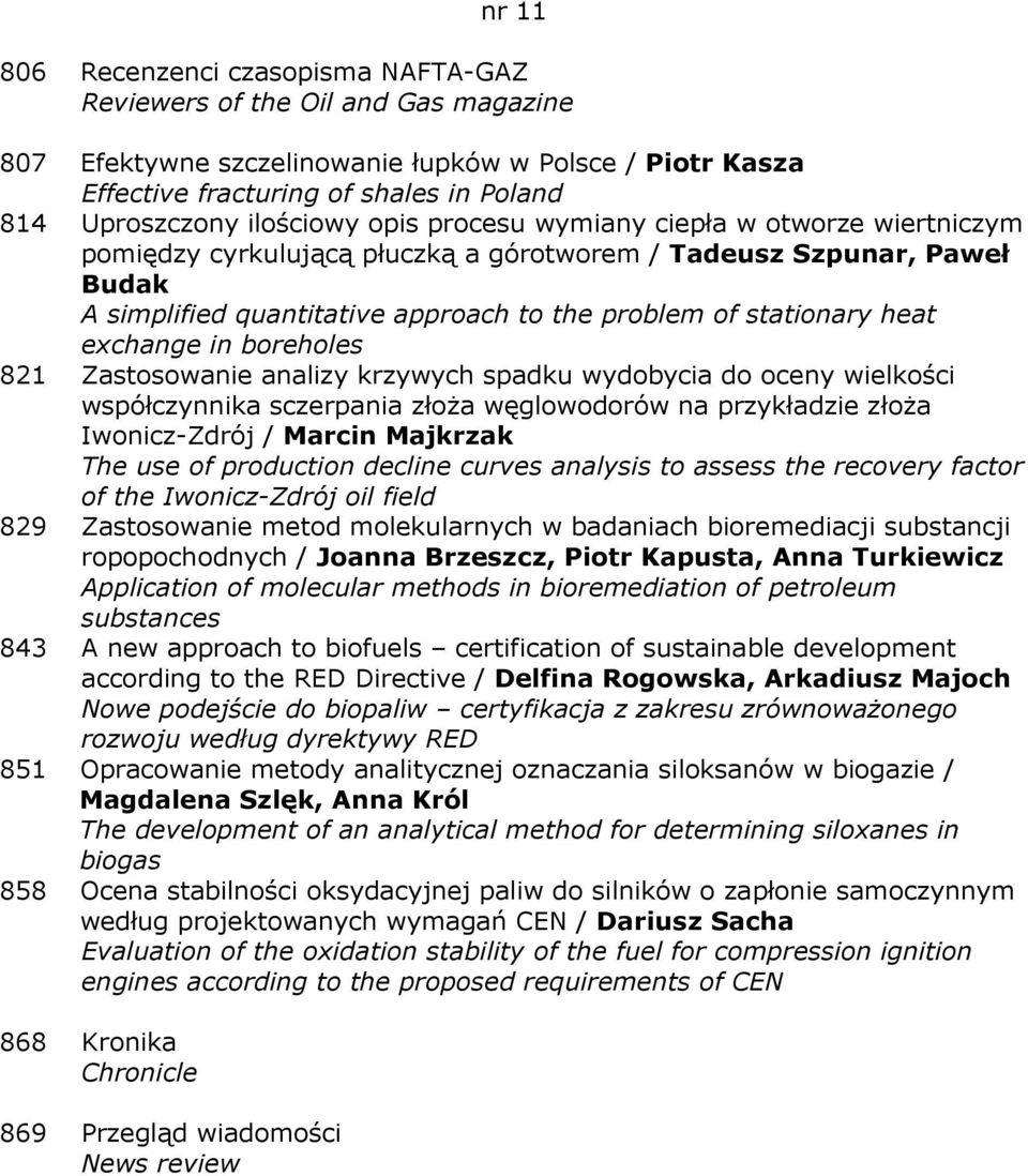 Zastosowanie analizy krzywych spadku wydobycia do oceny wielkości współczynnika sczerpania złoża węglowodorów na przykładzie złoża Iwonicz-Zdrój / Marcin Majkrzak The use of production decline curves