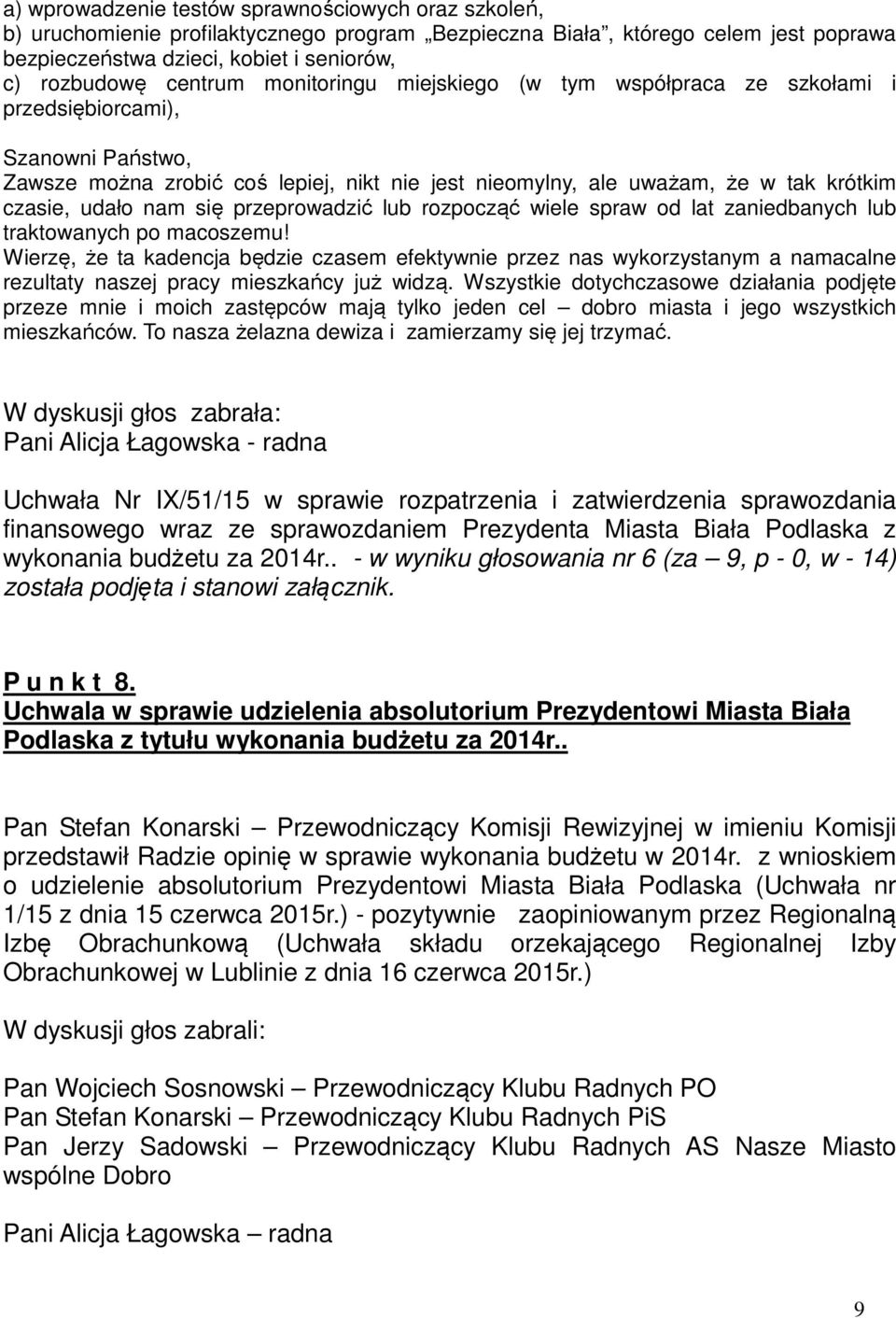 nam się przeprowadzić lub rozpocząć wiele spraw od lat zaniedbanych lub traktowanych po macoszemu!