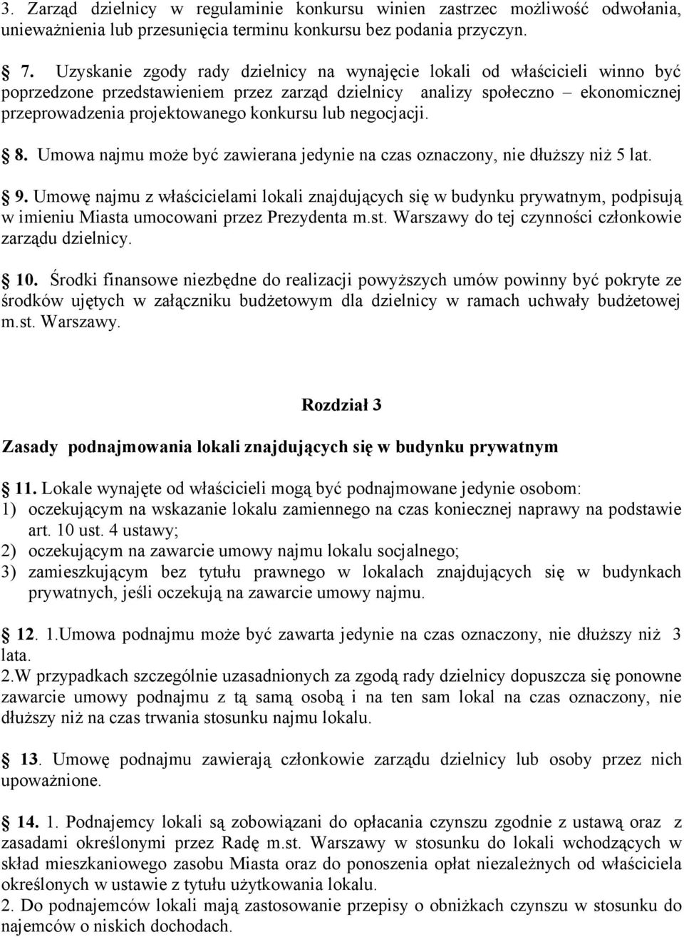 lub negocjacji. 8. Umowa najmu może być zawierana jedynie na czas oznaczony, nie dłuższy niż 5 lat. 9.