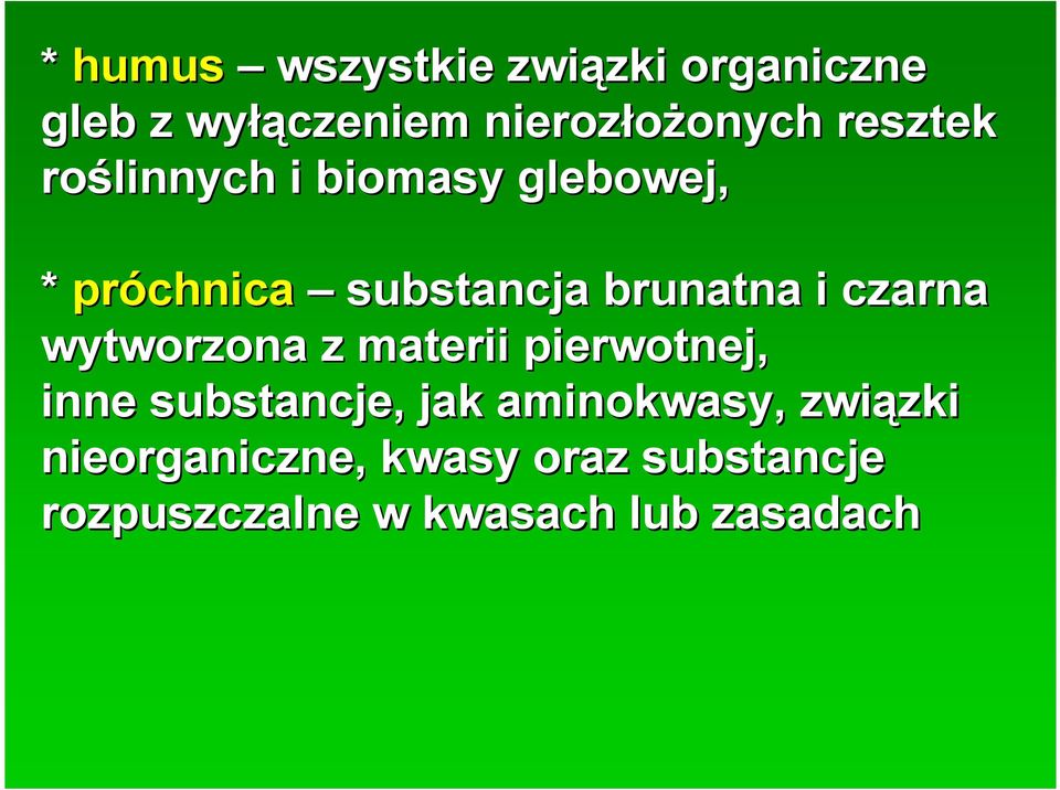 czarna wytworzona z materii pierwotnej, inne substancje, jak aminokwasy,