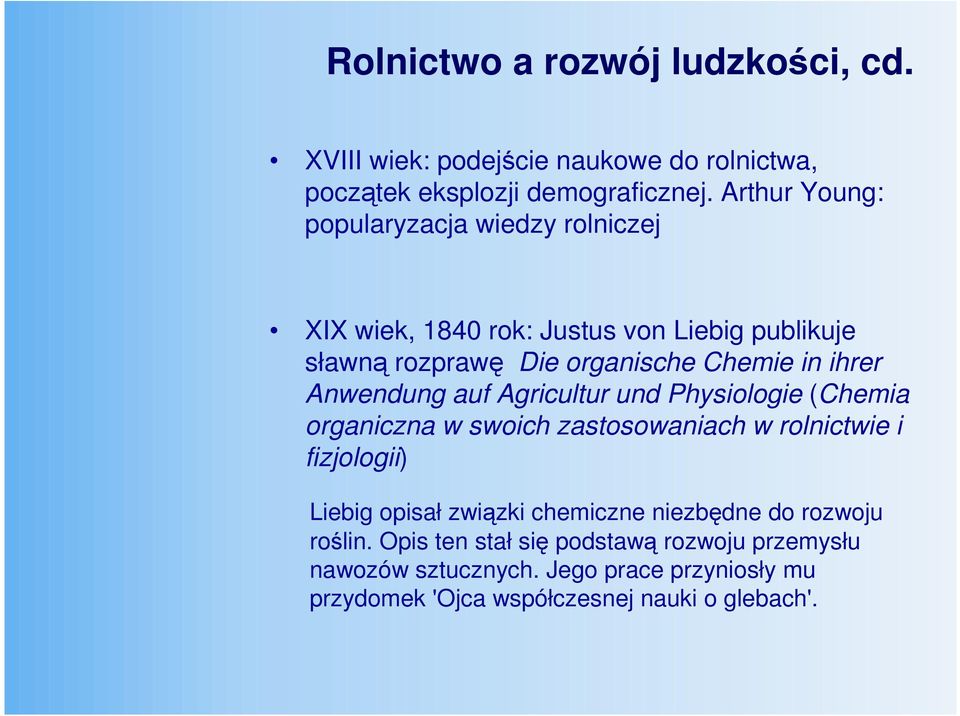 Anwendung auf Agricultur und Physiologie (Chemia organiczna w swoich zastosowaniach w rolnictwie i fizjologii) Liebig opisał związki