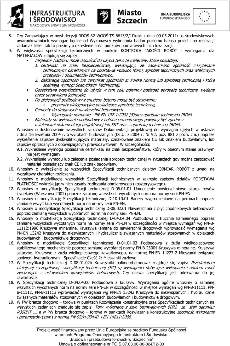 Jeżeli tak to prosimy o określenie ilości punktów pomiarowych i ich lokalizacji. 9.