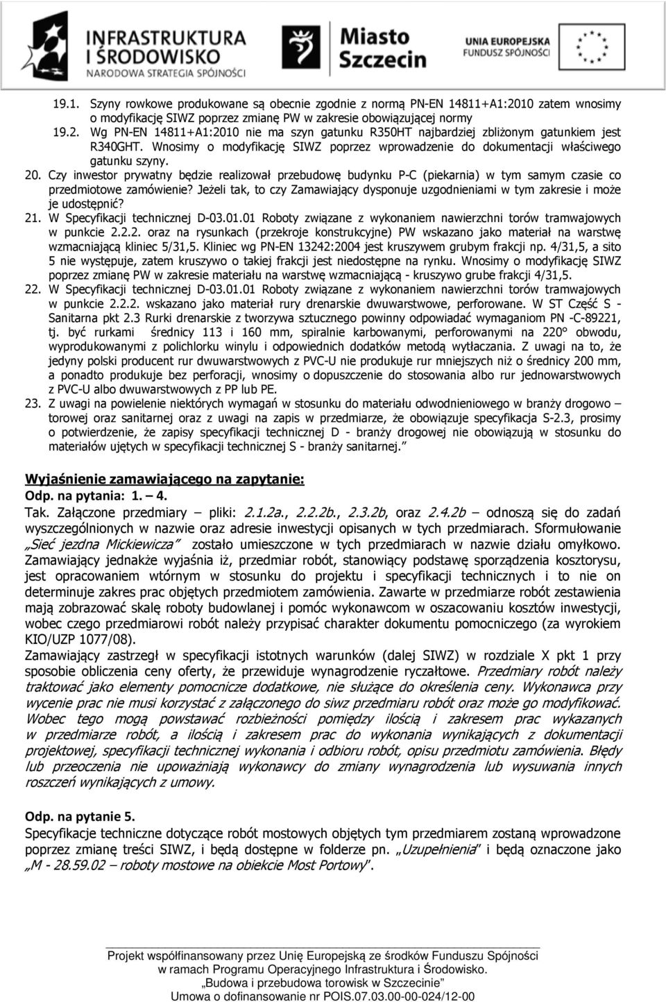 Czy inwestor prywatny będzie realizował przebudowę budynku P-C (piekarnia) w tym samym czasie co przedmiotowe zamówienie?