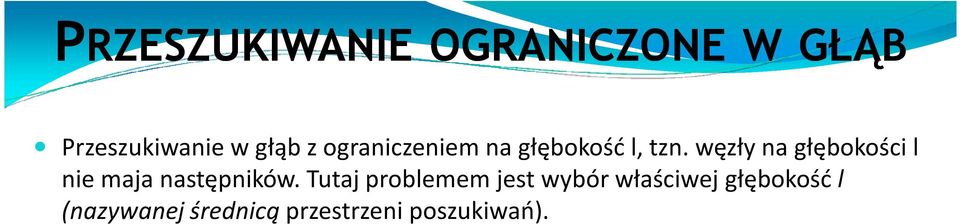 węzły na głębokości l niemaja następników.