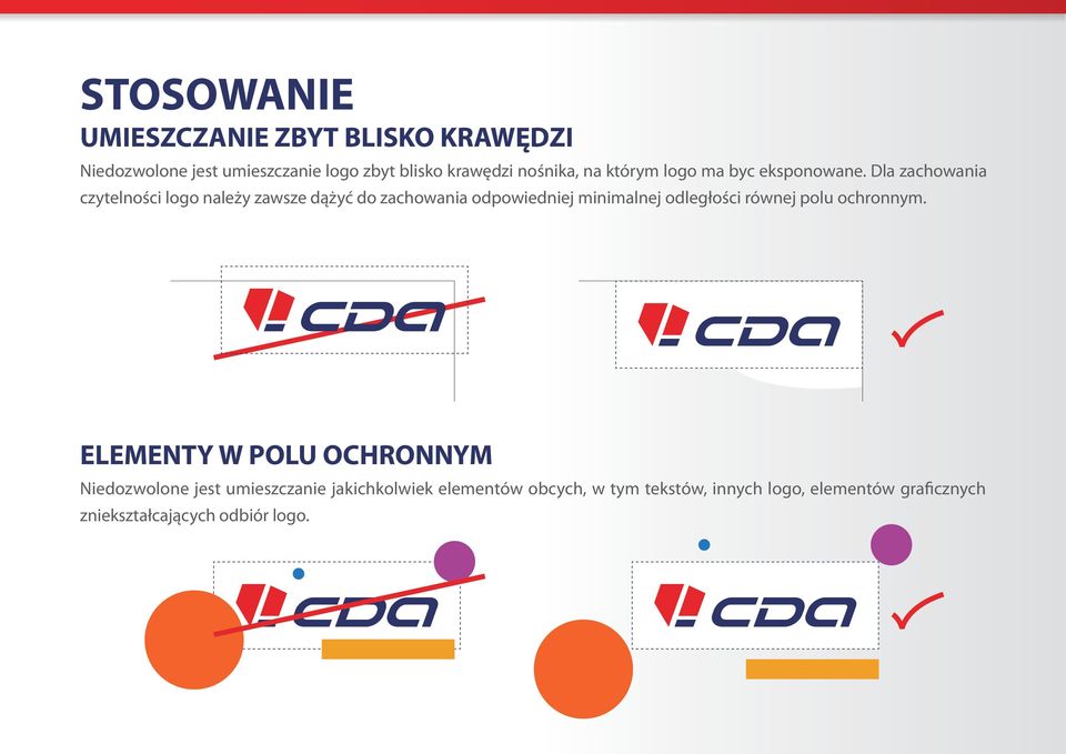 Dla zachowania czytelności logo należy zawsze dążyć do zachowania odpowiedniej minimalnej odległości równej