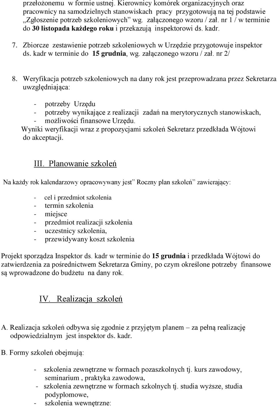 kadr w terminie do 15 grudnia, wg. załączonego wzoru / zał. nr 2/ 8.