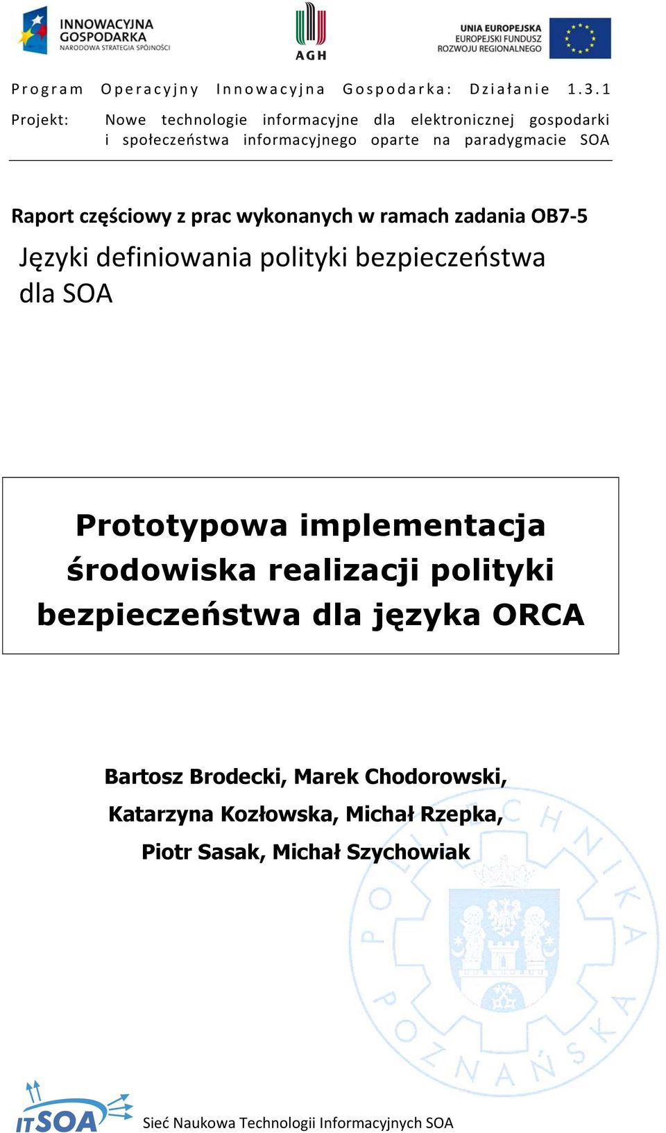Raport częściowy z prac wykonanych w ramach zadania OB7 5 Języki definiowania polityki bezpieczeństwa dla SOA Prototypowa