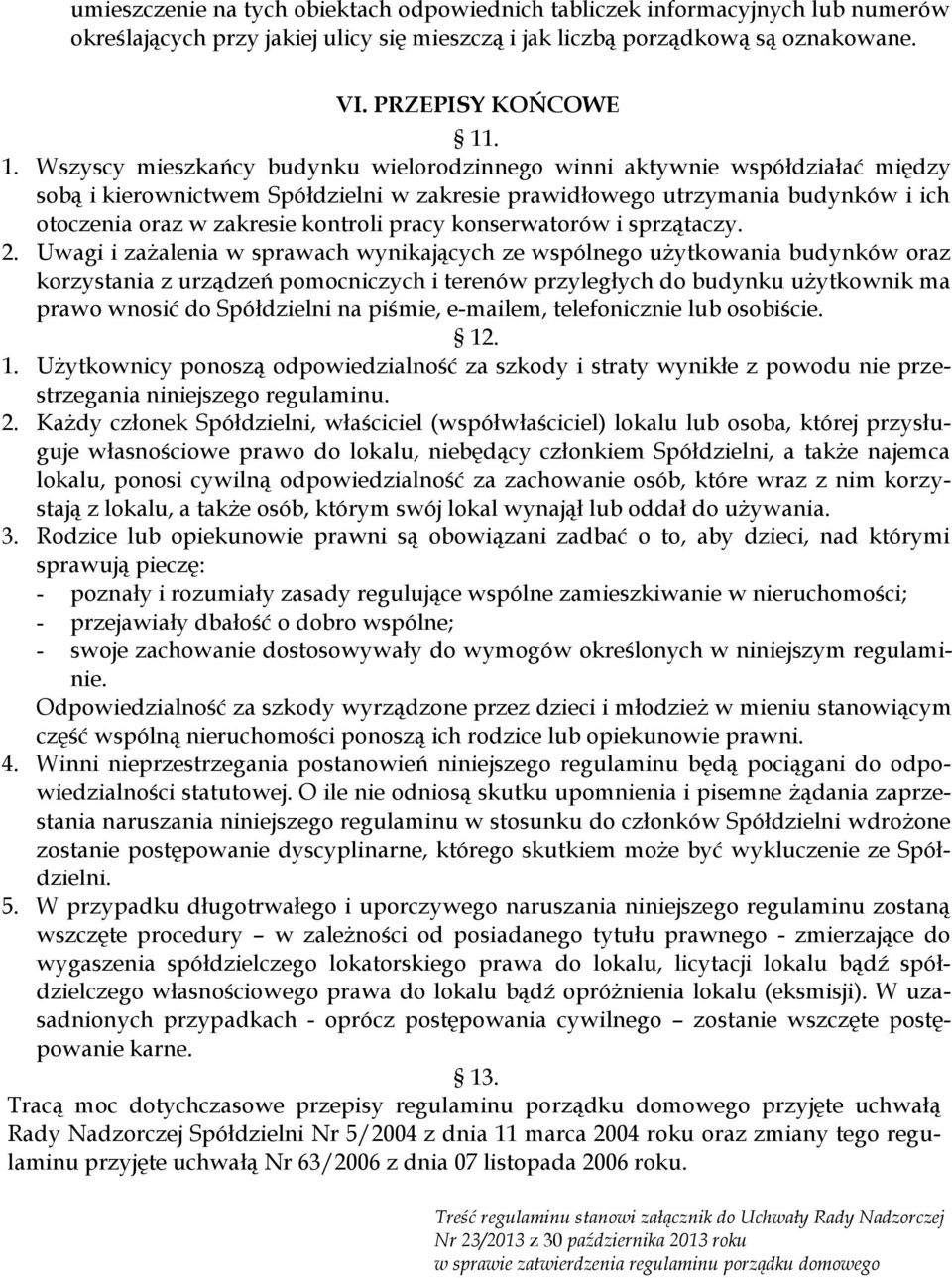 kontroli pracy konserwatorów i sprzątaczy. 2.