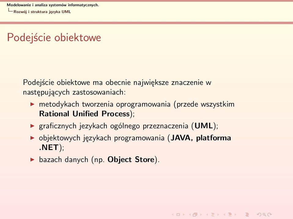 (przede wszystkim Rational Unified Process); graficznych jezykach ogólnego przeznaczenia