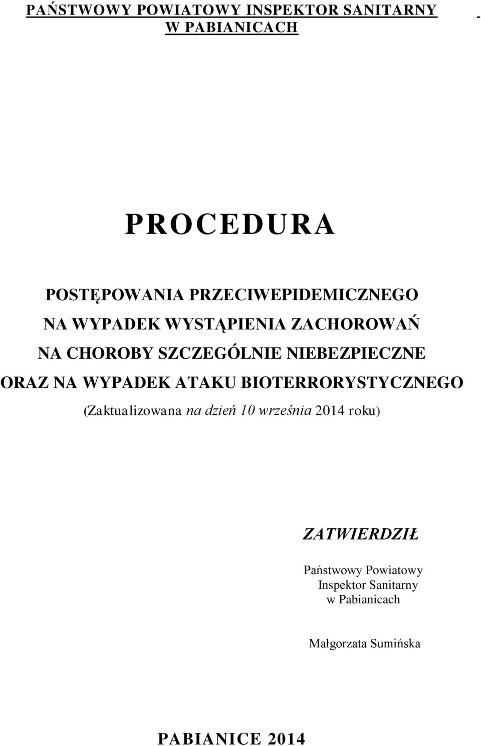 NIEBEZPIECZNE ORAZ NA WYPADEK ATAKU BIOTERRORYSTYCZNEGO (Zaktualizowana na dzień 10