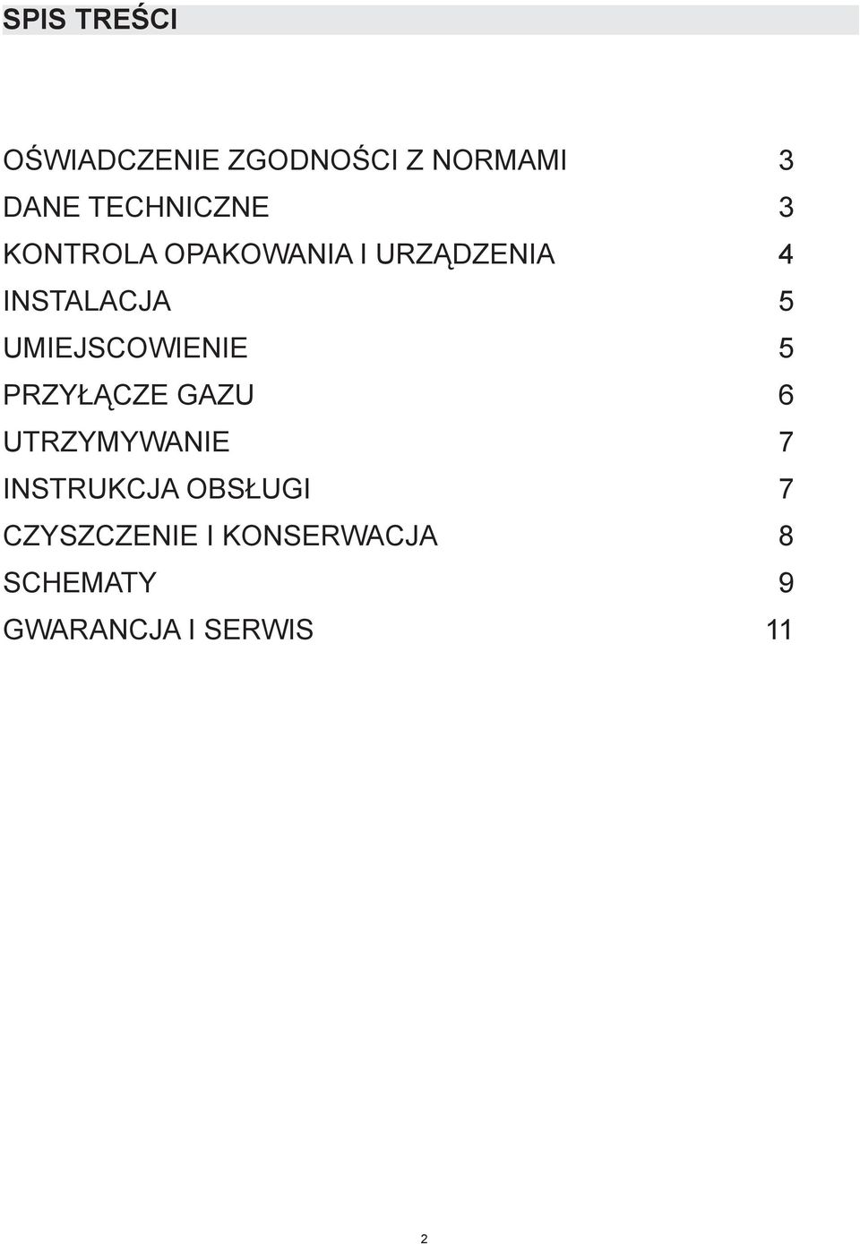 UMIEJSCOWIENIE 5 PRZYŁĄCZE GAZU 6 UTRZYMYWANIE 7 INSTRUKCJA