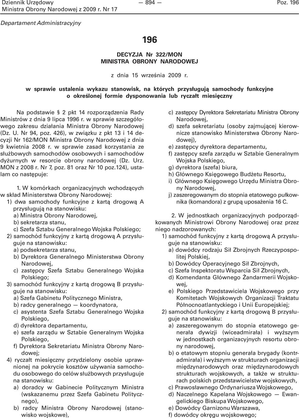 lipca 1996 r. w sprawie szczegółowego zakresu działania Ministra Obrony Narodowej (Dz. U. Nr 94, poz.