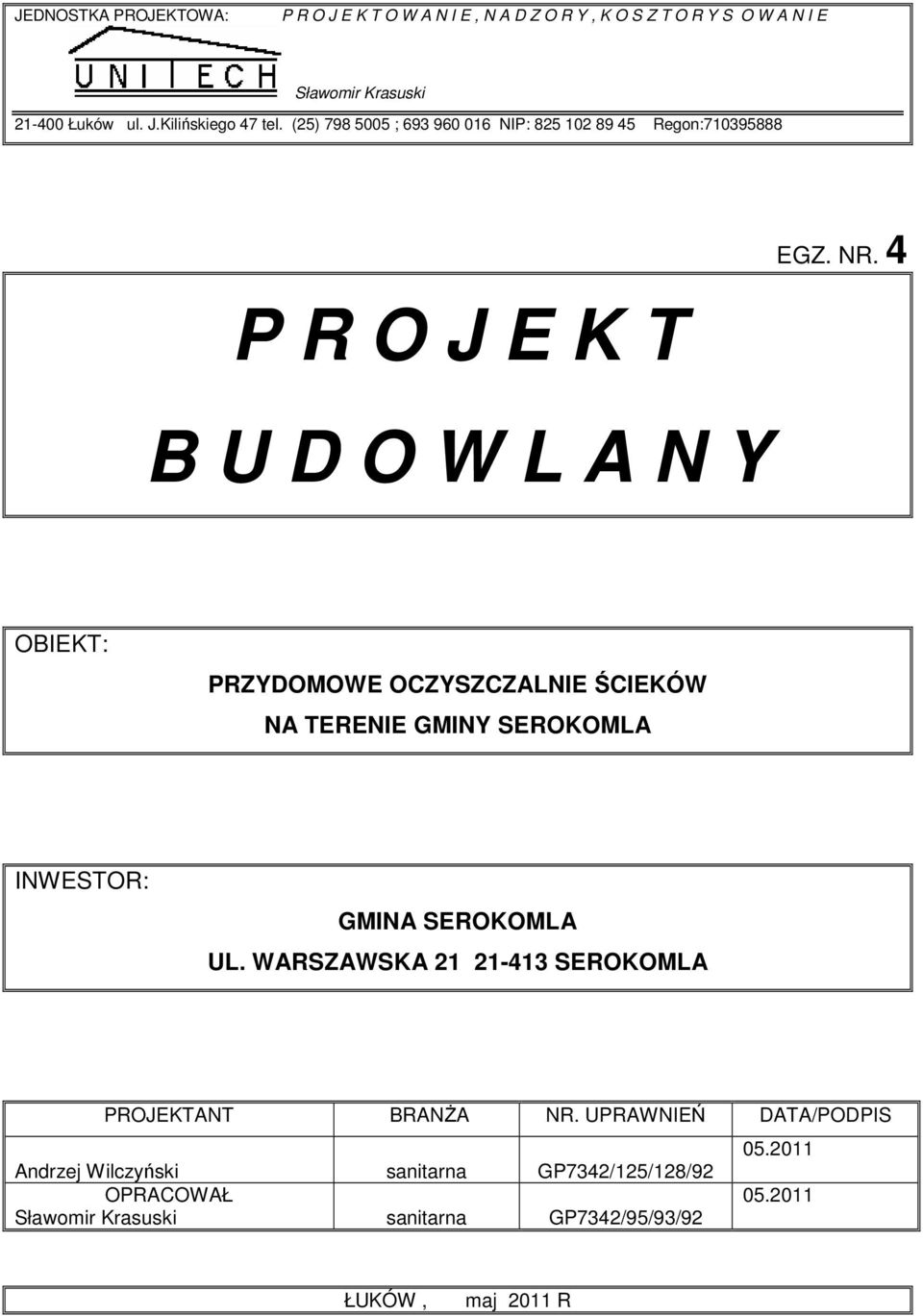 4 OBIEKT: PRZYDOMOWE OCZYSZCZALNIE ŚCIEKÓW NA TERENIE GMINY SEROKOMLA INWESTOR: GMINA SEROKOMLA UL.