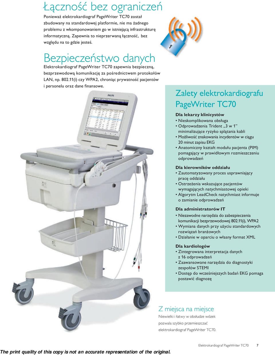 Bezpieczeństwo danych Elektrokardiograf PageWriter TC70 zapewnia bezpieczną, bezprzewodową komunikację za pośrednictwem protokołów LAN, np. 802.
