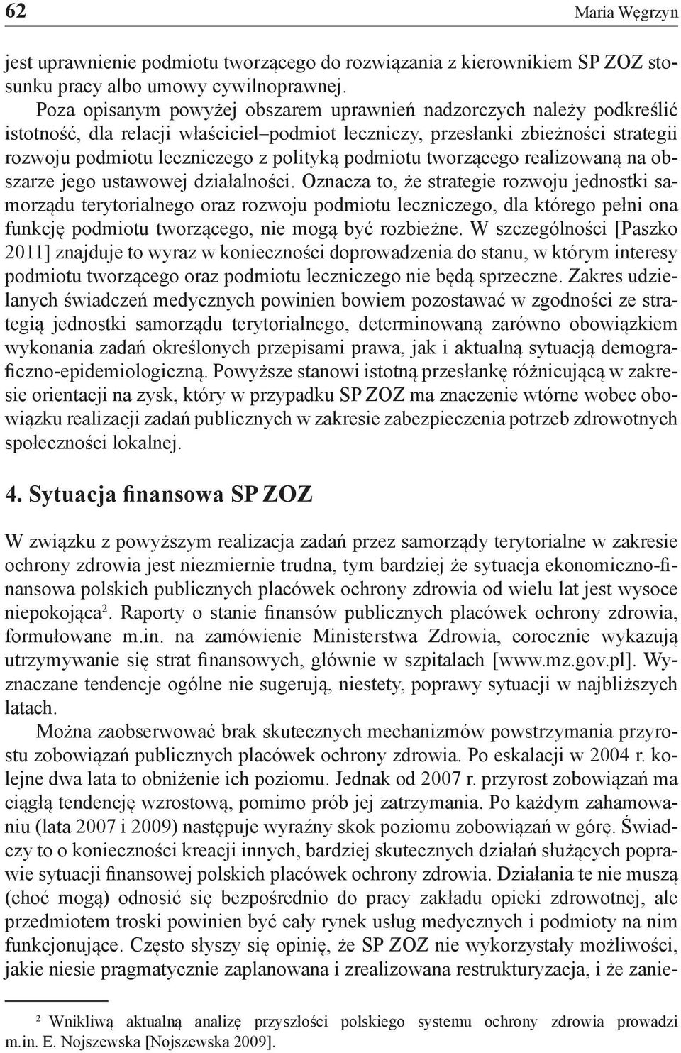 podmiotu tworzącego realizowaną na obszarze jego ustawowej działalności.