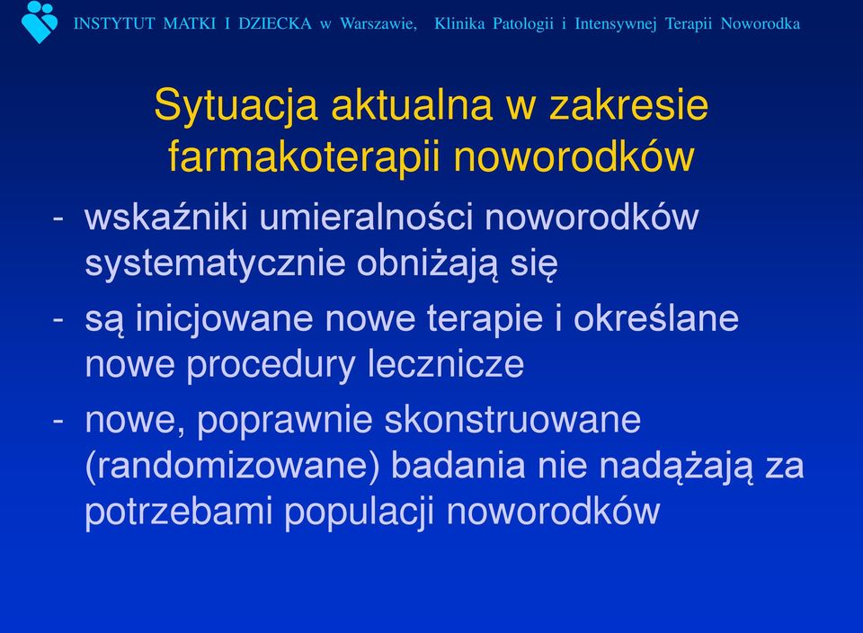 nowe terapie i określane nowe procedury lecznicze - nowe, poprawnie