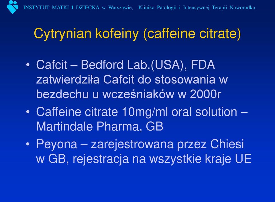 wcześniaków w 2000r Caffeine citrate 10mg/ml oral solution
