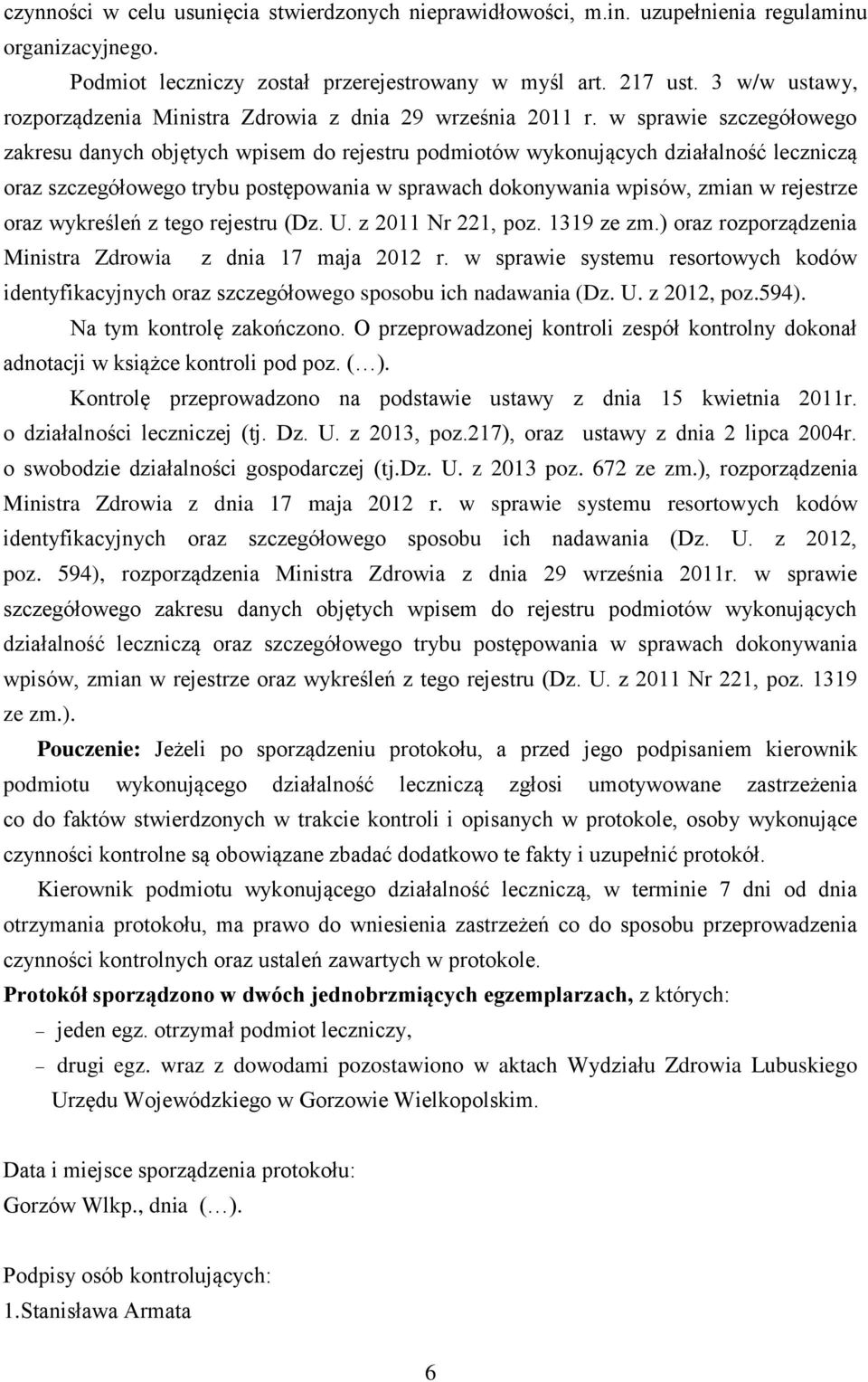 w sprawie szczegółowego zakresu danych objętych wpisem do rejestru podmiotów wykonujących działalność leczniczą oraz szczegółowego trybu postępowania w sprawach dokonywania wpisów, zmian w rejestrze