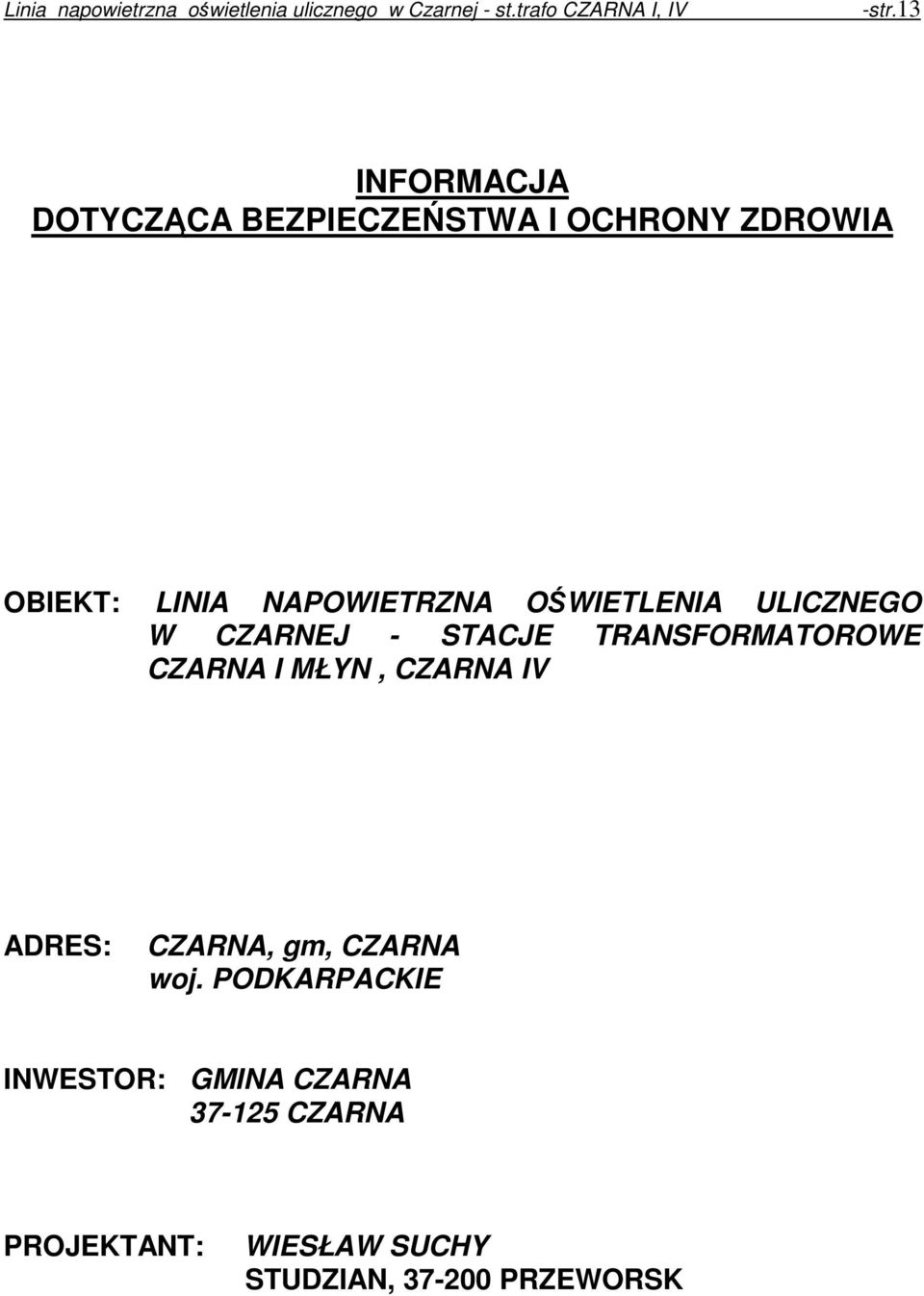 CZARNA I MŁYN, CZARNA IV ADRES: CZARNA, gm, CZARNA woj.