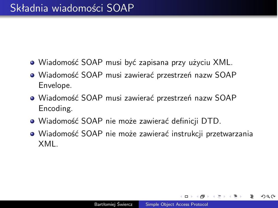 Wiadomość SOAP musi zawierać przestrzeń nazw SOAP Encoding.