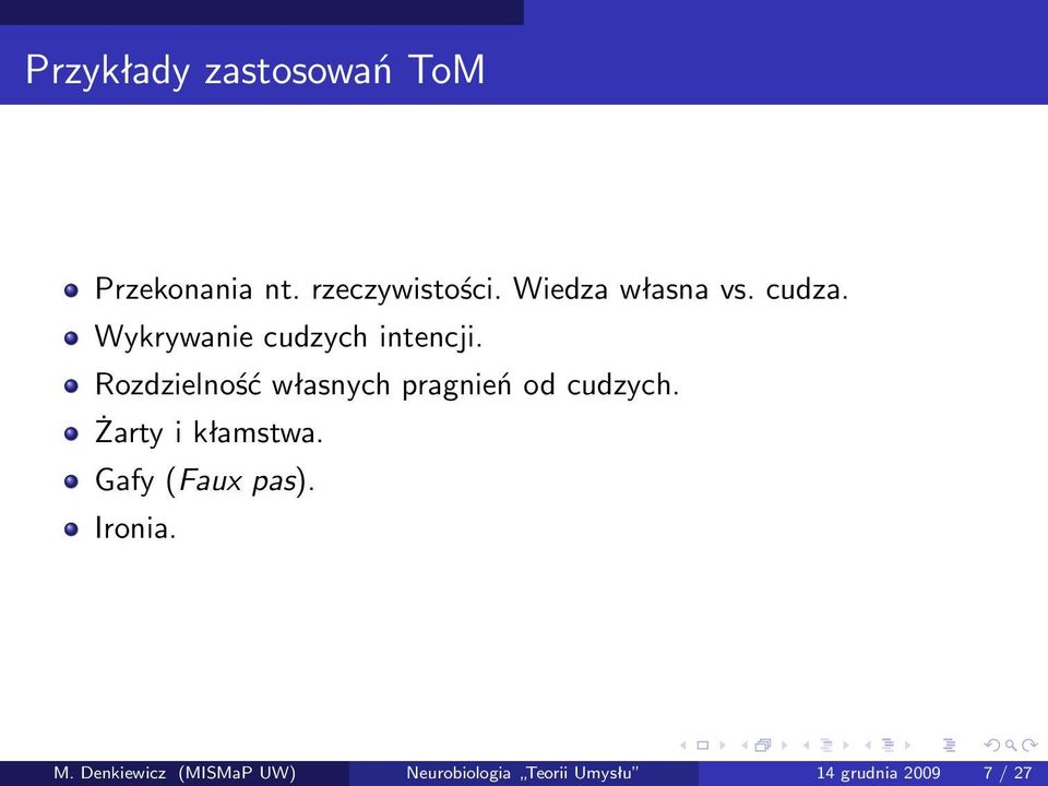 Rozdzielność własnych pragnień od cudzych. Żarty i kłamstwa.