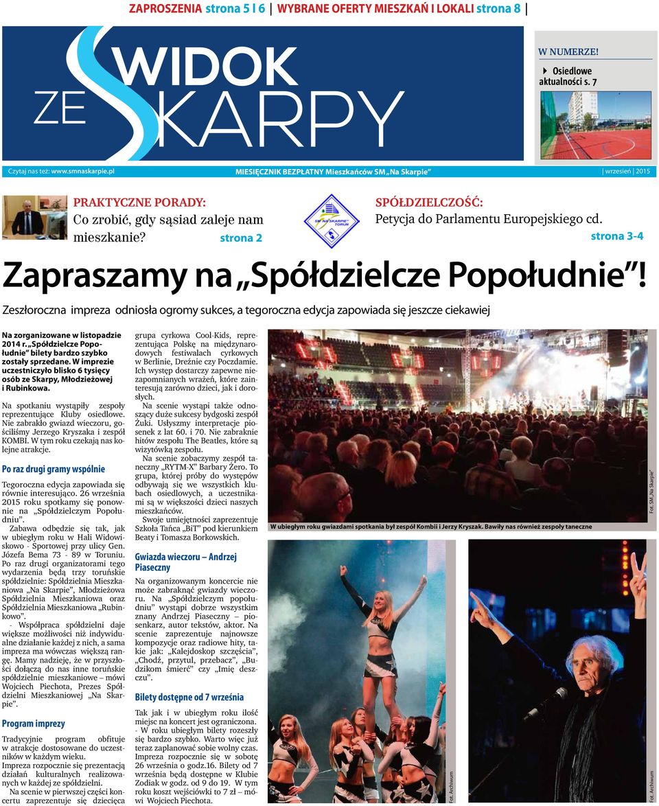 strona 3-4 Zapraszamy na Spółdzielcze Popołudnie! Zeszłoroczna impreza odniosła ogromy sukces, a tegoroczna edycja zapowiada się jeszcze ciekawiej Na zorganizowane w listopadzie 2014 r.