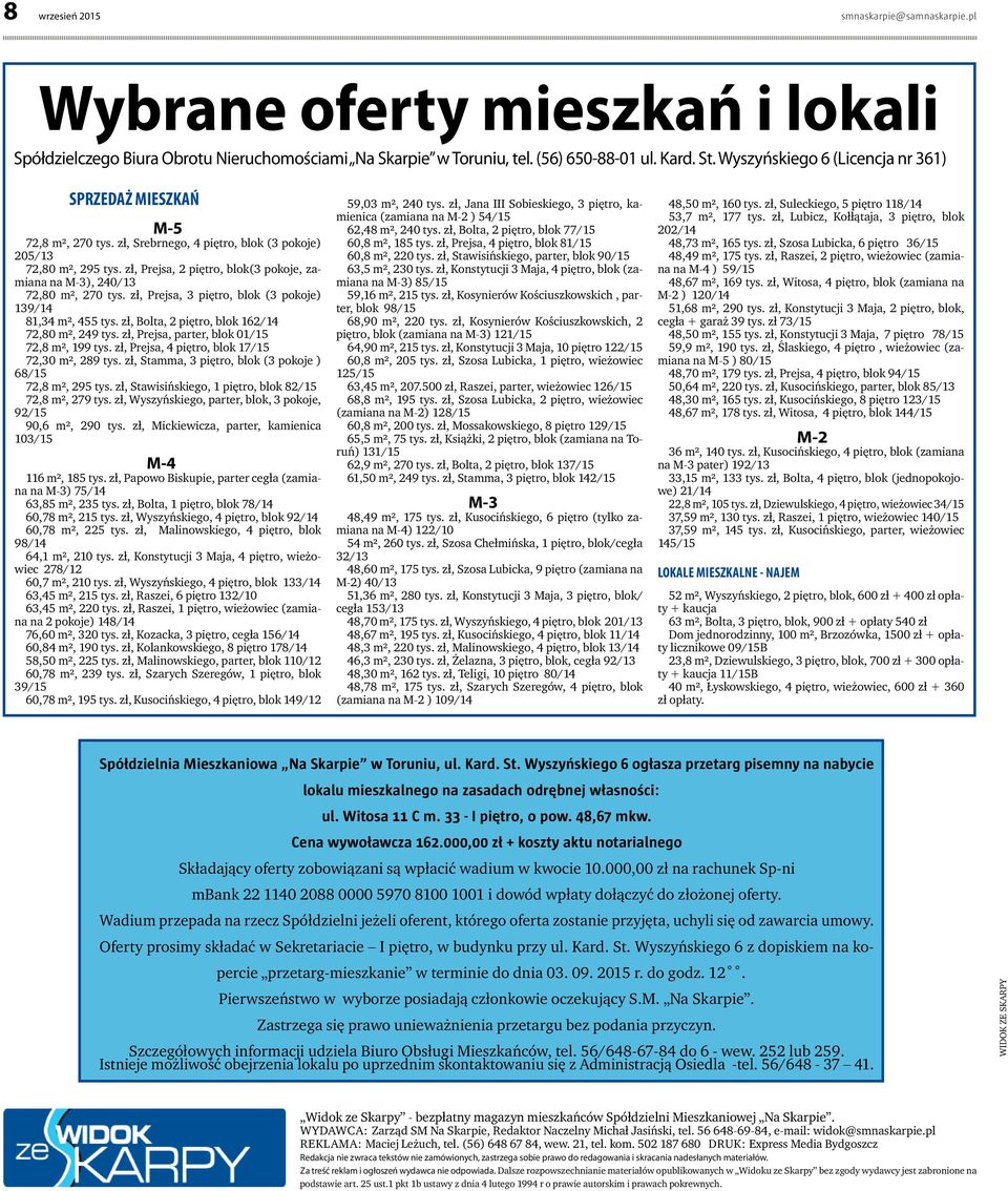 zł, Prejsa, 2 piętro, blok(3 pokoje, zamiana na M-3), 240/13 72,80 m², 270 tys. zł, Prejsa, 3 piętro, blok (3 pokoje) 139/14 81,34 m², 455 tys. zł, Bolta, 2 piętro, blok 162/14 72,80 m², 249 tys.