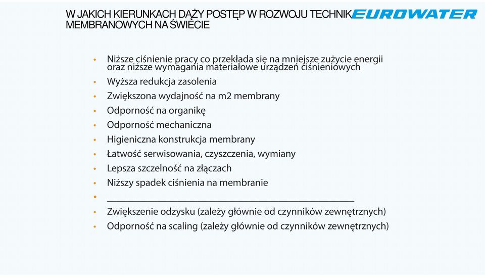 Odporność mechaniczna Higieniczna konstrukcja membrany Łatwość serwisowania, czyszczenia, wymiany Lepsza szczelność na złączach Niższy spadek