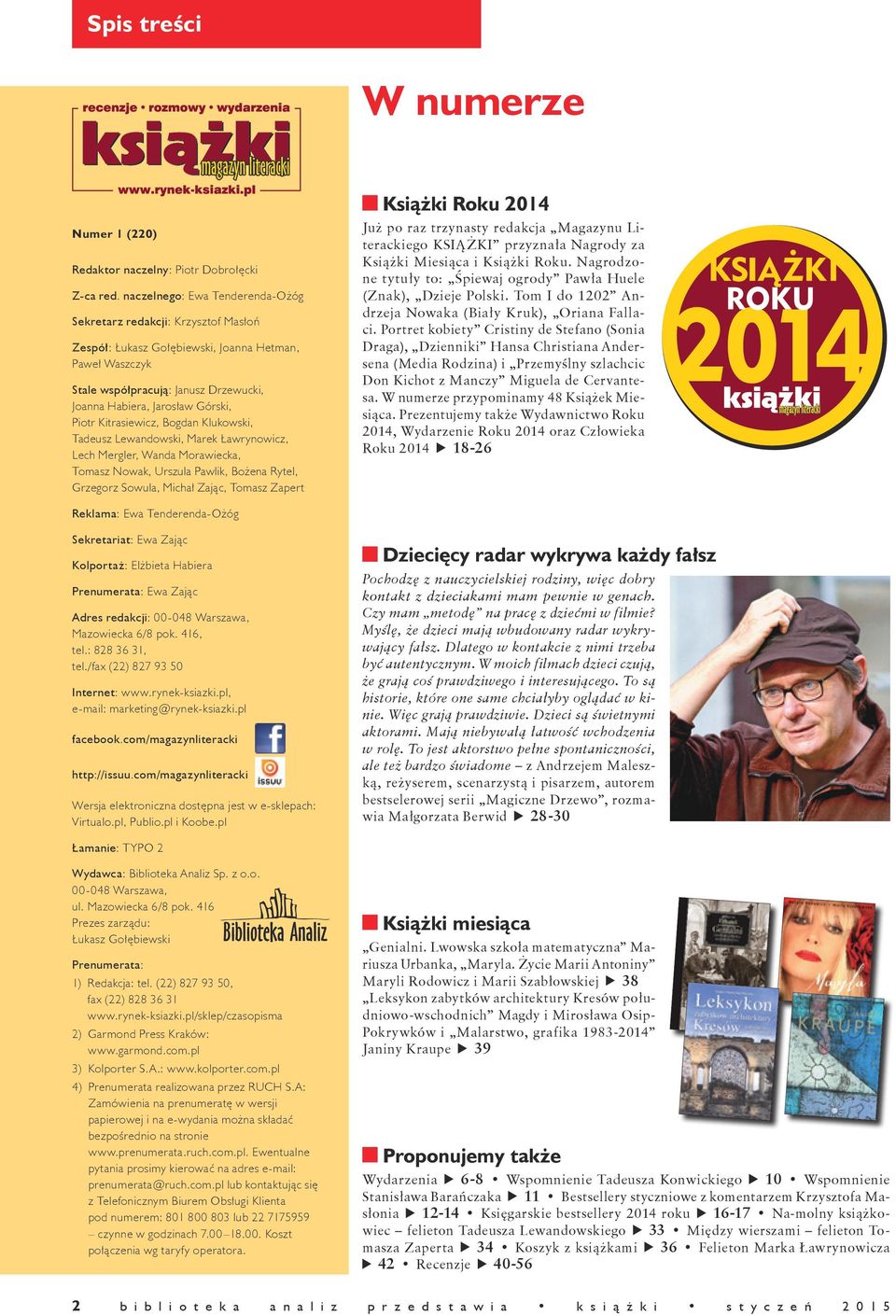 Kitrasiewicz, Bgdan Klukwski, Tadeusz Lewandwski, Marek Ławrynwicz, Lech Mergler, Wanda Mrawiecka, Tmasz Nwak, Urszula Pawlik, Bżena Rytel, Grzegrz Swula, Michał Zając, Tmasz Zapert Reklama: Ewa
