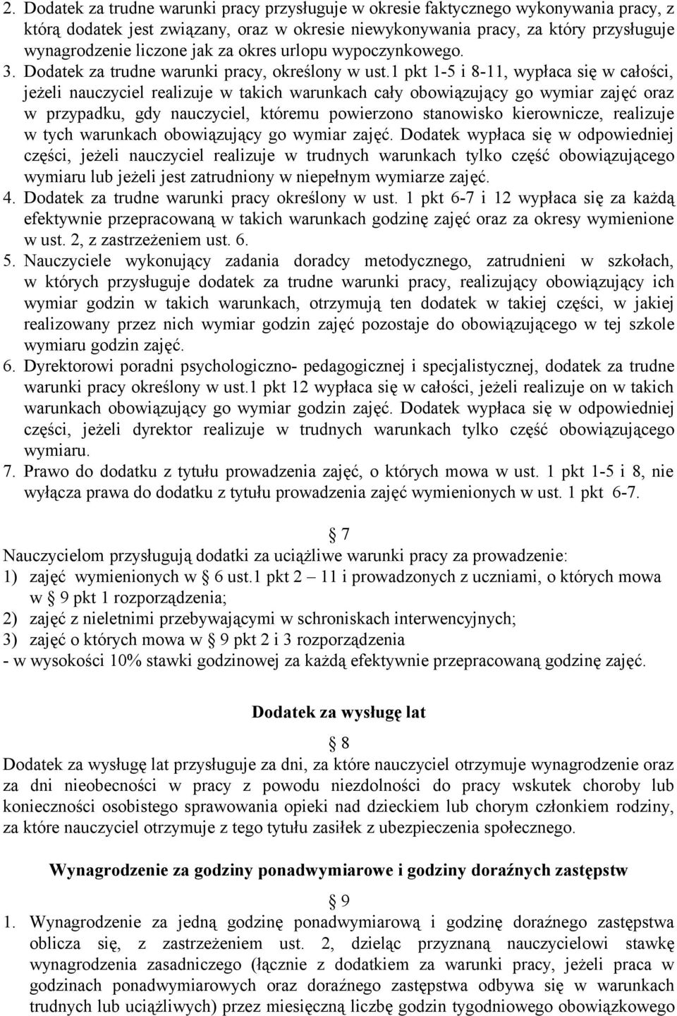 1 pkt 1-5 i 8-11, wypłaca się w całości, jeżeli nauczyciel realizuje w takich warunkach cały obowiązujący go wymiar zajęć oraz w przypadku, gdy nauczyciel, któremu powierzono stanowisko kierownicze,
