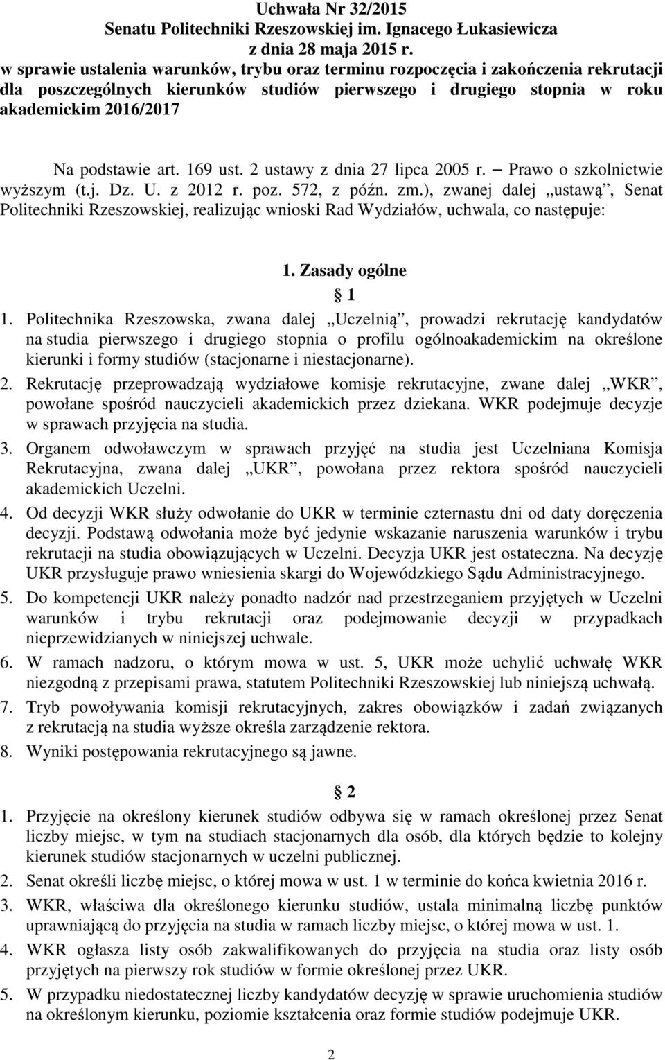 169 ust. 2 ustawy z dnia 27 lipca 2005 r. Prawo o szkolnictwie wyższym (t.j. Dz. U. z 2012 r. poz. 572, z późn. zm.