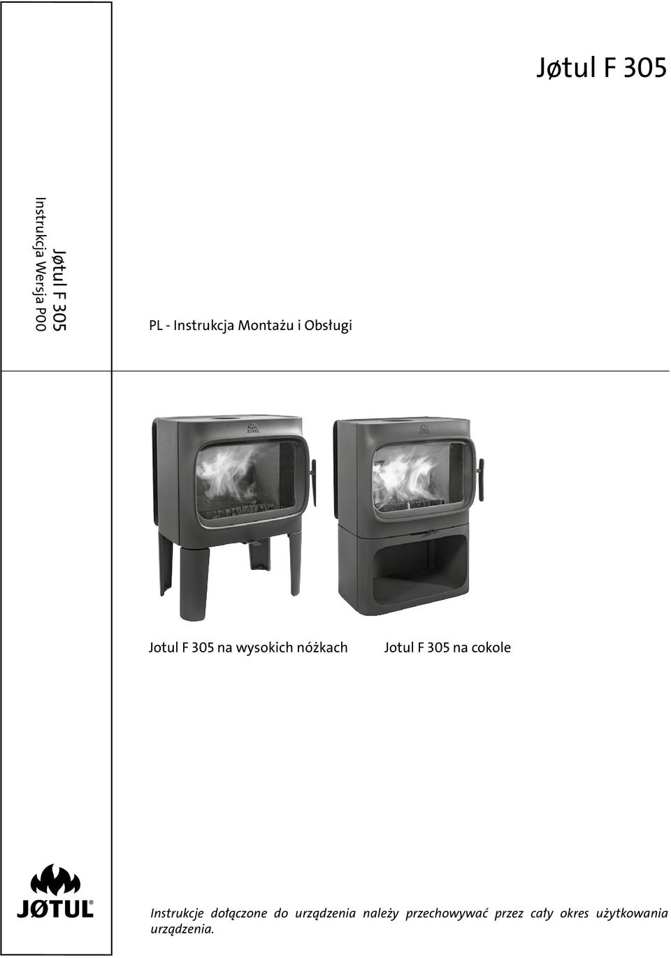 nóżkach Jotul F 305 na cokole Instrukcje dołączone do